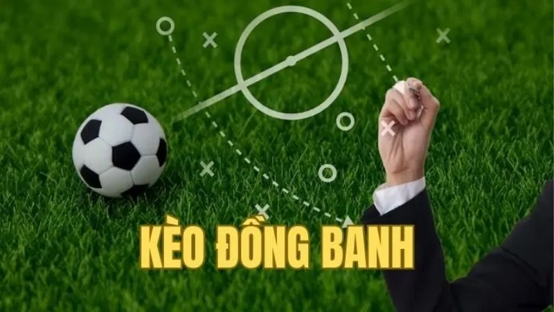 Đôi nét về kèo đồng banh